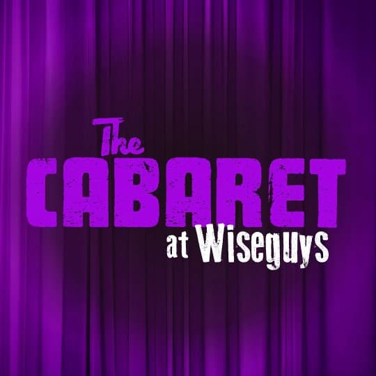 The Cabaret at Wiseguys