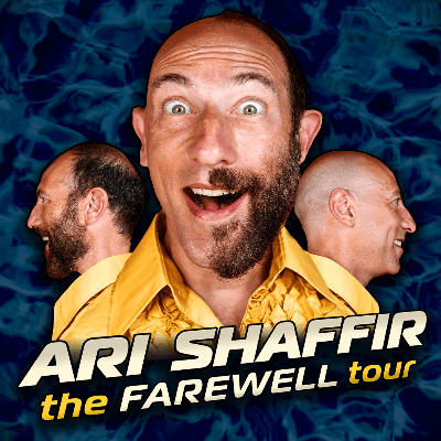 Ari Shaffir: The Farewell Tour