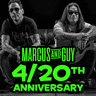 Marcus & Guy's 4/20th Anniversary